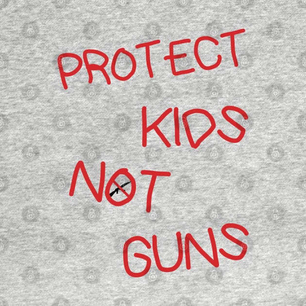 Protect Kids Not Guns by iconicole